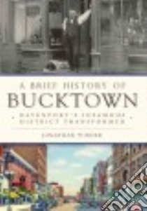A Brief History of Bucktown libro in lingua di Turner Jonathan