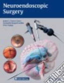Neuroendoscopic Surgery libro in lingua di Torres-Corzo Jaime Gerardo M.D. (EDT), Rangel-Castilla Leonardo M.D. (EDT), Nakaji Peter M.D. (EDT)