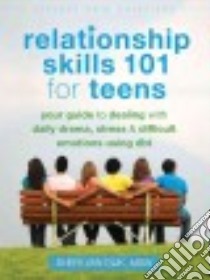 Relationship Skills 101 for Teens libro in lingua di Van Dijk Sheri