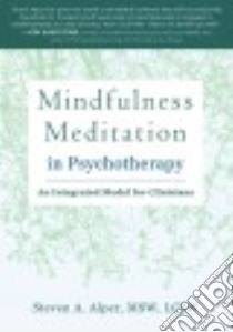 Mindfulness Meditation in Psychotherapy libro in lingua di Alper Steven A.