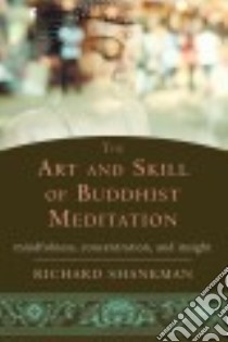 The Art and Skill of Buddhist Meditation libro in lingua di Shankman Richard