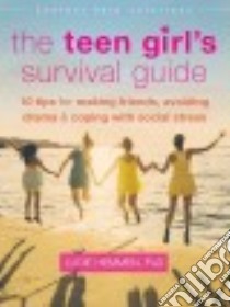 The Teen Girl's Survival Guide libro in lingua di Hemmen Lucie Ph.D.