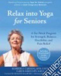 Relax into Yoga for Seniors libro in lingua di Carson Kimberly, Krucoff Carol, Krucoff Mitchell W. M.D. (FRW), Carson Jim Ph.D. (AFT)