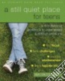 A Still Quiet Place for Teens libro in lingua di Saltzman Amy M.D.