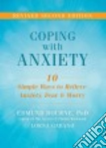 Coping With Anxiety libro in lingua di Bourne Edmund Ph.D., Garano Lorna