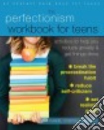 The Perfectionism Workbook for Teens libro in lingua di Dobosz Ann Marie