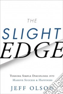 The Slight Edge libro in lingua di Olson Jeff, Mann John David (CON)