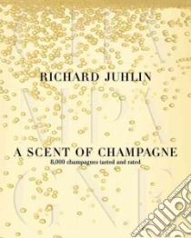 A Scent of Champagne libro in lingua di Juhlin Richard, Skyhorse Publishing (TRN), Cointreau Edouard (FRW)
