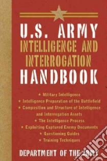 U.s. Army Intelligence and Interrogation Handbook libro in lingua di Department of the Army (COR)