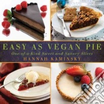 Easy As Vegan Pie libro in lingua di Kaminsky Hannah