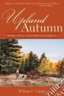 Upland Autumn libro in lingua di Tapply William G.