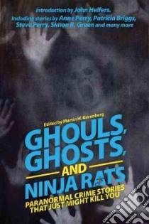 Ghouls, Ghosts, and Ninja Rats libro in lingua di Greenberg Martin Harry (EDT), Helfers John (INT)