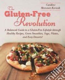 The Gluten-free Revolution libro in lingua di Shannon-karasik Caroline