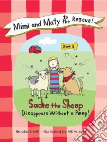 Sadie the Sheep Disappears Without a Peep! libro in lingua di Smith Brooke, Arnold Alli (ILT)