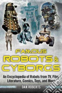 Famous Robots & Cyborgs libro in lingua di Roberts Dan