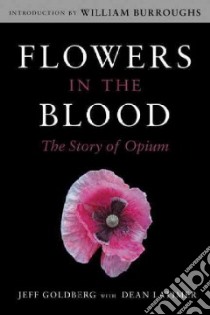 Flowers in the Blood libro in lingua di Goldberg Jeff, Latimer Dean (CON), Burroughs William (INT)