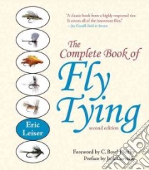 The Complete Book of Fly Tying libro in lingua di Leiser Eric, Pfeiffer Boyd (FRW), Gartside Jack (INT)