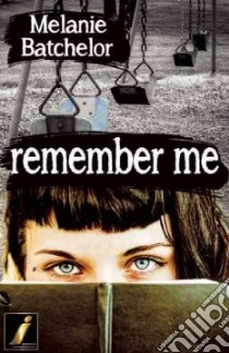 Remember Me libro in lingua di Batchelor Melanie