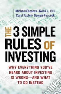 The 3 Simple Rules of Investing libro in lingua di Edesess Michael, Tsui Kwok L., Fabbri Carol, Peacock George