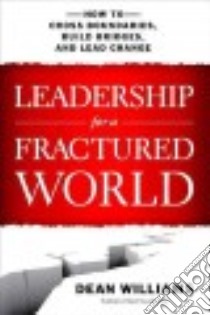 Leadership for a Fractured World libro in lingua di Williams Dean