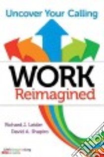 Work Reimagined libro in lingua di Leider Richard J., Shapiro David A., Jenkins Jo Ann (FRW)