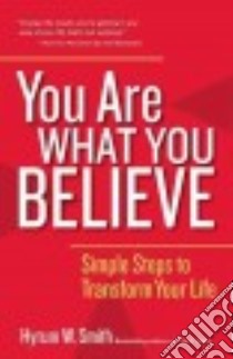 You Are What You Believe libro in lingua di Smith Hyrum W., Blanchard Ken (FRW)