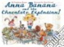 Anna Banana and the Chocolate Explosion! libro in lingua di Roques Dominique, Dormal Alexis (ILT)