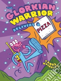 The Glorkian Warrior Delivers a Pizza libro in lingua di Kochalka James