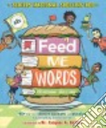 Feed Me Words libro in lingua di Hirschmann Kris, Hindle James K. (ILT)