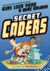 Secret Coders libro in lingua di Yang Gene Luen, Holmes Mike (ILT)