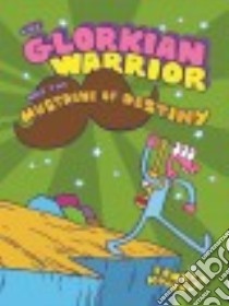 The Glorkian Warrior and the Mustache of Destiny 1 libro in lingua di Kochalka James, Ceccolini Danielle (ILT)