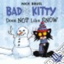 Bad Kitty Does Not Like Snow libro in lingua di Bruel Nick