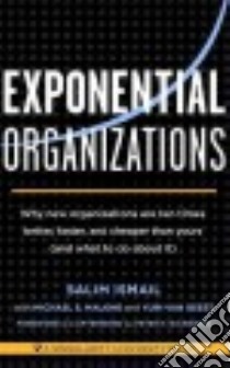 Exponential Organizations libro in lingua di Ismail Salim, Malon Michael S., Van Geest Yuri, Diamandis Peter H. (FRW)