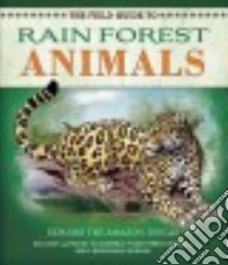 The Field Guide to Rain Forest Animals libro in lingua di Honovich Nancy