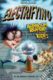 Uncle John's Electrifying Bathroom Reader for Kids Only! libro in lingua di Bathroom Readers' Institute (COR)