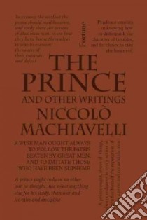 The Prince and Other Writings libro in lingua di Machiavelli Niccolo, Marriott W. K. (TRN)