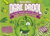 Uncle John's Ogre Drool libro in lingua di Bathroom Readers' Press (COR), Merrell Patrick (ILT), Schuna Sam (ILT)