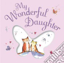 My Wonderful Daughter libro in lingua di Collins Josephine, Latter Jill (ILT)