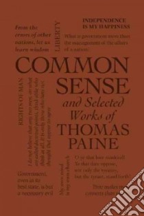Common Sense and Selected Works of Thomas Paine libro in lingua di Paine Thomas