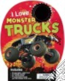 I Love Monster Trucks libro in lingua di Graham Ian