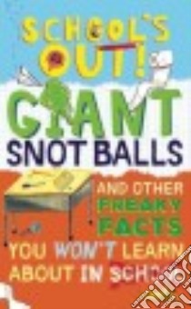 School's Out! Giant Snot Balls libro in lingua di Bathroom Readers' Institute (COR)