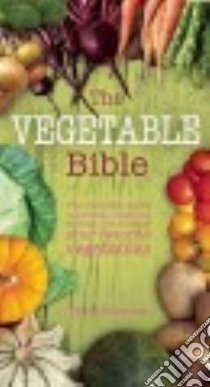 The Vegetable Bible libro in lingua di Swanton Tricia