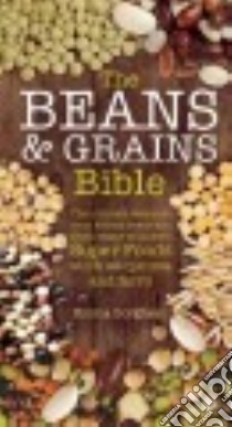 The Beans & Grains Bible libro in lingua di Borghesi Emma