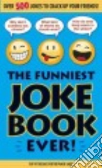 The Funniest Joke Book Ever libro in lingua di Bathroom Readers' Institute (COR)