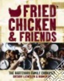 Fried Chicken & Friends libro in lingua di Llewellyn Gregory, Hart Naomi