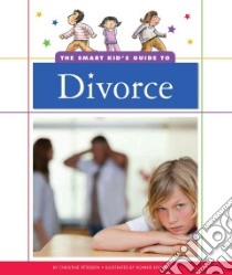 The Smart Kid's Guide to Divorce libro in lingua di Petersen Christine, Rooney Ronnie (ILT)