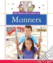 The Smart Kid's Guide to Manners libro in lingua di Petersen Christine, Ronney Ronnie (ILT)
