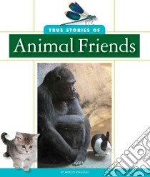 True Stories of Animal Friends libro in lingua di Ringstad Arnold
