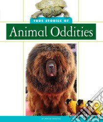 True Stories of Animal Oddities libro in lingua di Ringstad Arnold
