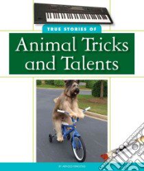 True Stories of Animal Tricks and Talents libro in lingua di Ringstad Arnold